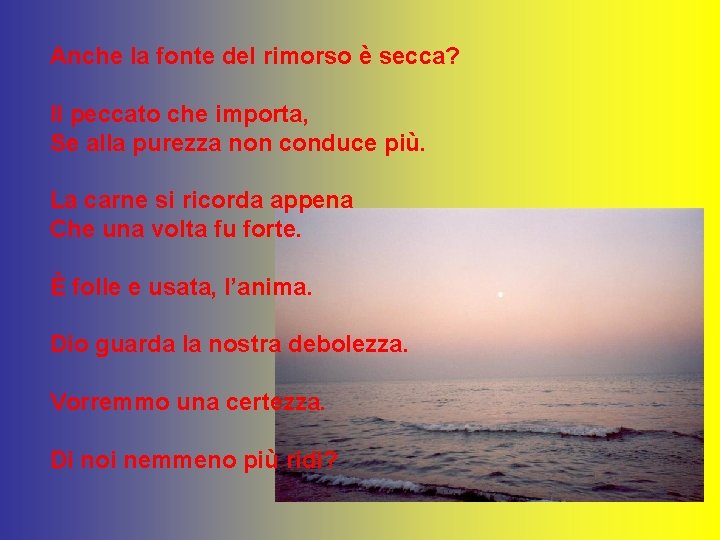 Anche la fonte del rimorso è secca? Il peccato che importa, Se alla purezza Anche la fonte del rimorso è secca? Il peccato che importa, Se alla purezza