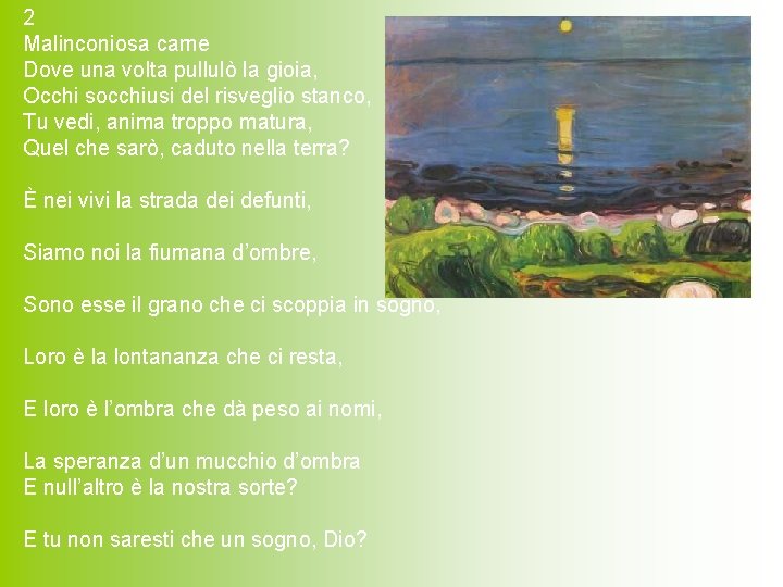 2 Malinconiosa carne Dove una volta pullulò la gioia, Occhi socchiusi del risveglio stanco, 2 Malinconiosa carne Dove una volta pullulò la gioia, Occhi socchiusi del risveglio stanco,