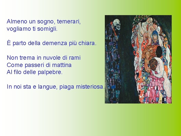 Almeno un sogno, temerari, vogliamo ti somigli. È parto della demenza più chiara. Non Almeno un sogno, temerari, vogliamo ti somigli. È parto della demenza più chiara. Non