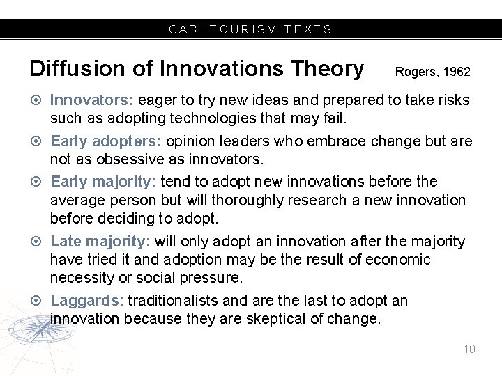 CABI TOURISM TEXTS Diffusion of Innovations Theory Rogers, 1962 Innovators: eager to try new