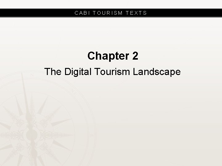 CABI TOURISM TEXTS Chapter 2 The Digital Tourism Landscape 