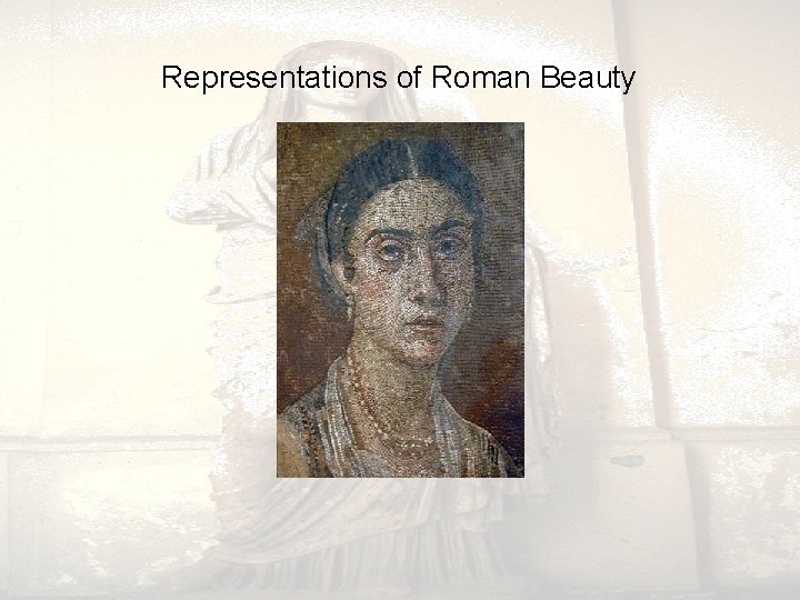 Representations of Roman Beauty Representations of Roman Beauty