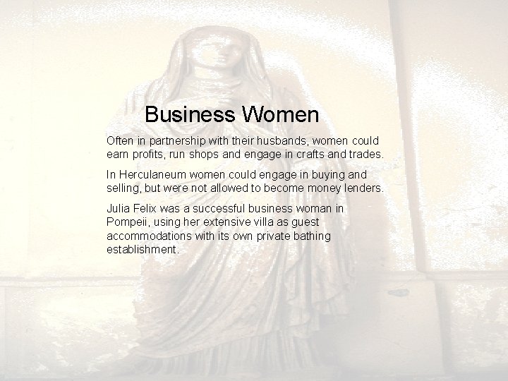 Business Women Often in partnership with their husbands, women could earn profits, run Business Women Often in partnership with their husbands, women could earn profits, run