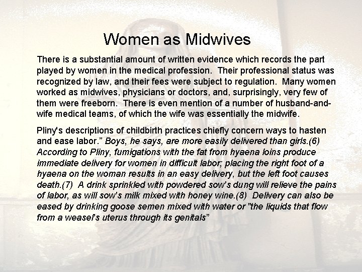  Women as Midwives There is a substantial amount of written evidence which records