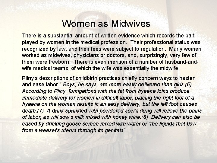 Women as Midwives There is a substantial amount of written evidence which records Women as Midwives There is a substantial amount of written evidence which records