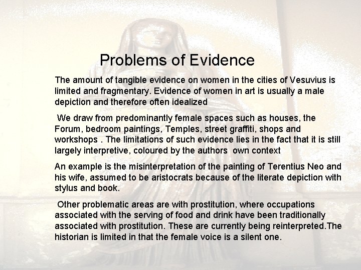  Problems of Evidence The amount of tangible evidence on women in the cities