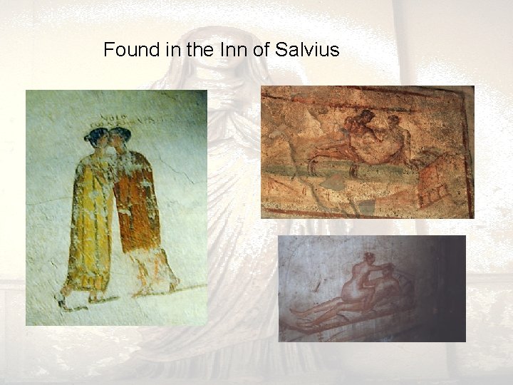 Found in the Inn of Salvius Found in the Inn of Salvius