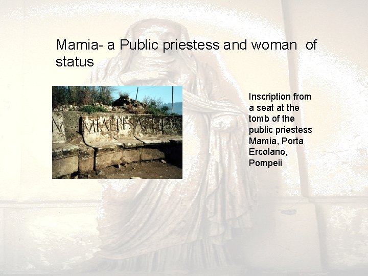 Mamia- a Public priestess and woman of status Inscription from a seat at the Mamia- a Public priestess and woman of status Inscription from a seat at the