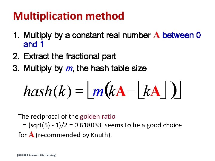 Multiplication method 1. Multiply by a constant real number A between 0 and 1 Multiplication method 1. Multiply by a constant real number A between 0 and 1
