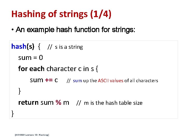 Hashing of strings (1/4) • An example hash function for strings: hash(s) { // Hashing of strings (1/4) • An example hash function for strings: hash(s) { //