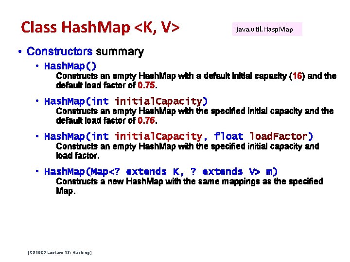 Class Hash. Map <K, V> java. util. Hasp. Map • Constructors summary • Hash. Class Hash. Map <K, V> java. util. Hasp. Map • Constructors summary • Hash.