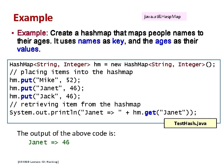 Example java. util. Hasp. Map • Example: Create a hashmap that maps people names Example java. util. Hasp. Map • Example: Create a hashmap that maps people names