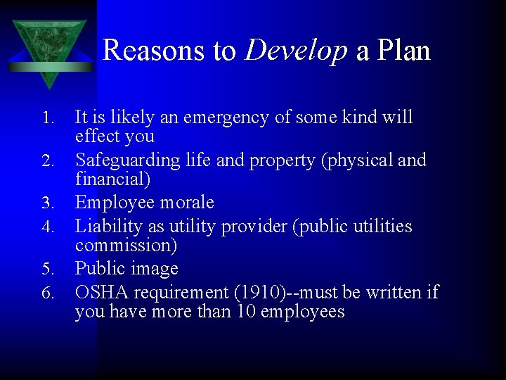 Reasons to Develop a Plan 1. 2. 3. 4. 5. 6. It is likely