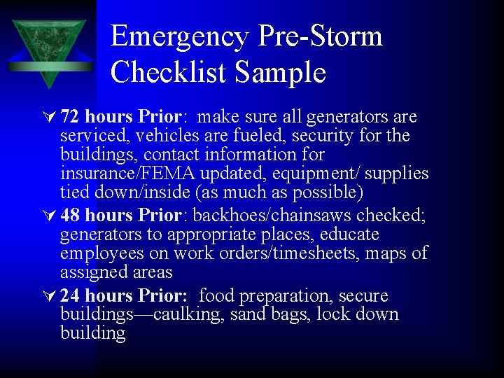 Emergency Pre-Storm Checklist Sample Ú 72 hours Prior: make sure all generators are serviced,