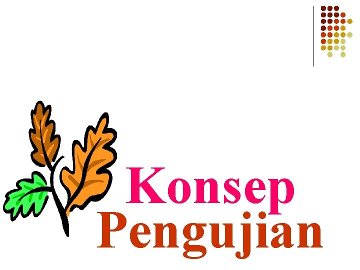 Konsep Pengujian 