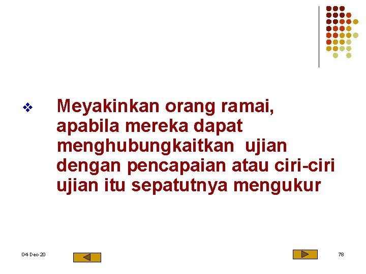 v 04 -Dec-20 Meyakinkan orang ramai, apabila mereka dapat menghubungkaitkan ujian dengan pencapaian atau