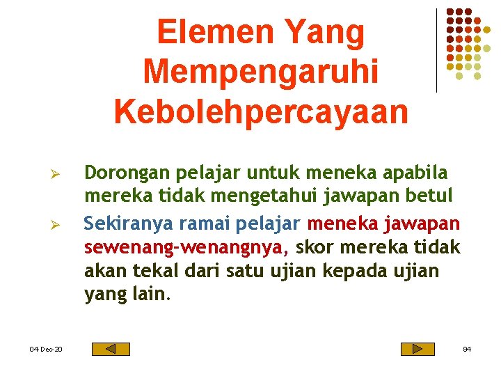 Elemen Yang Mempengaruhi Kebolehpercayaan Ø Ø 04 -Dec-20 Dorongan pelajar untuk meneka apabila mereka