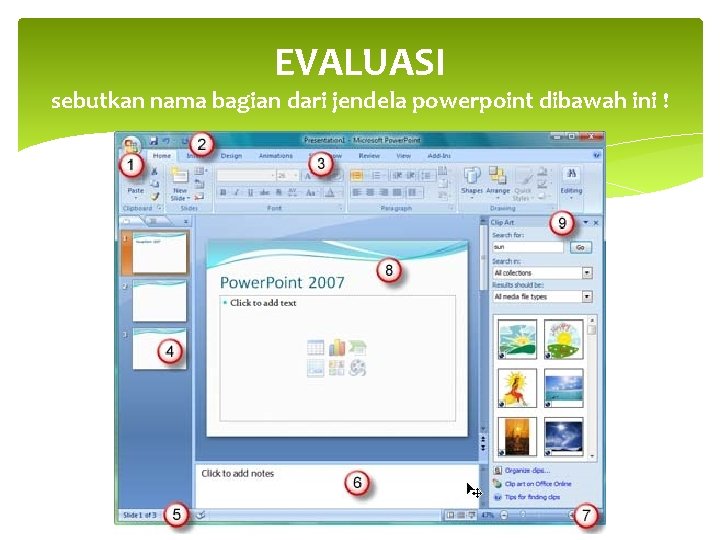 EVALUASI sebutkan nama bagian dari jendela powerpoint dibawah ini ! 