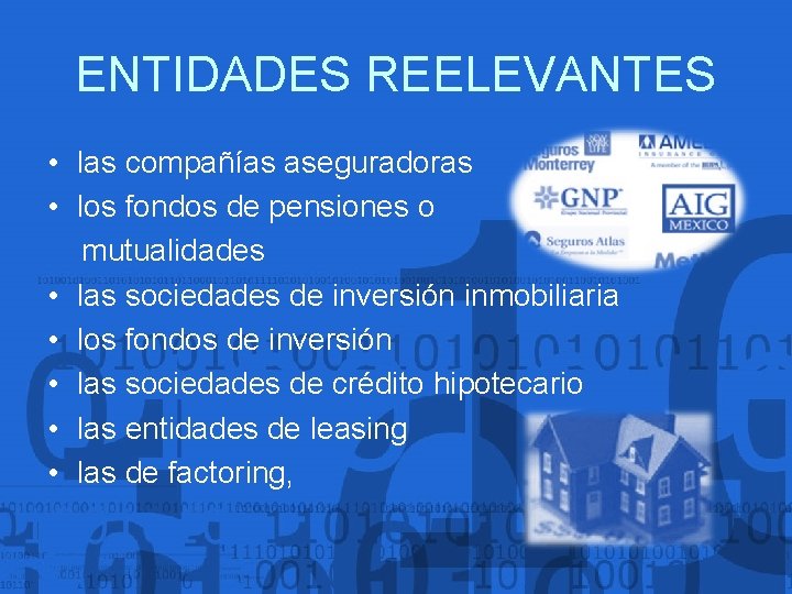 ENTIDADES REELEVANTES • las compañías aseguradoras • los fondos de pensiones o mutualidades •