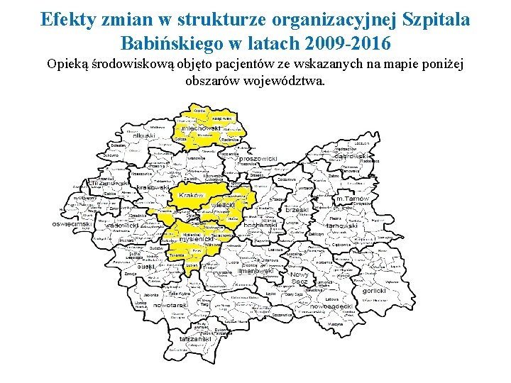 Efekty zmian w strukturze organizacyjnej Szpitala Babińskiego w latach 2009 -2016 Opieką środowiskową objęto