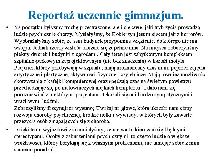 Reportaż uczennic gimnazjum. • • Na początku byłyśmy trochę przestraszone, ale i ciekawe, jaki