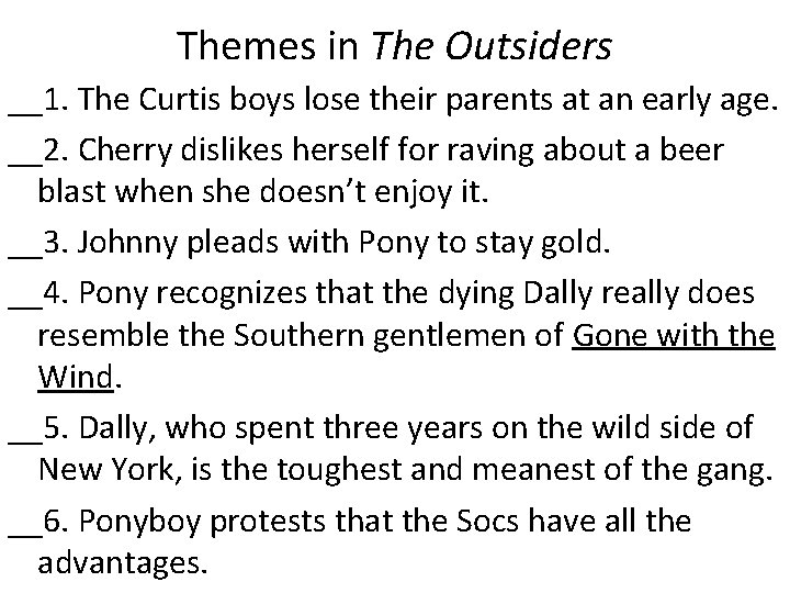 Themes in The Outsiders __1. The Curtis boys lose their parents at an early Themes in The Outsiders __1. The Curtis boys lose their parents at an early