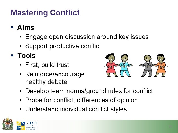 Mastering Conflict § Aims • Engage open discussion around key issues • Support productive