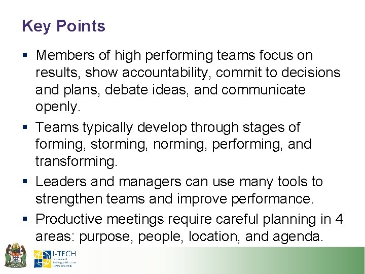 Key Points § Members of high performing teams focus on results, show accountability, commit