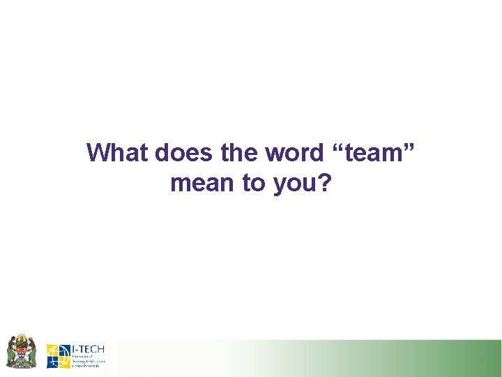 What does the word “team” mean to you? 4 