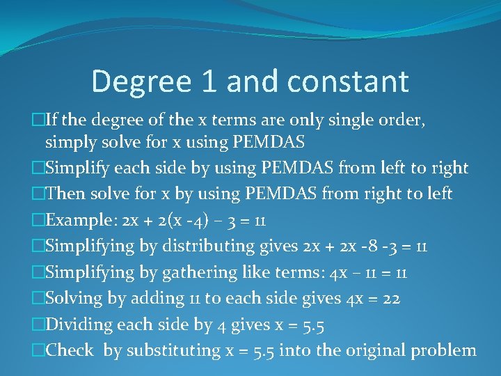 Degree 1 and constant �If the degree of the x terms are only single