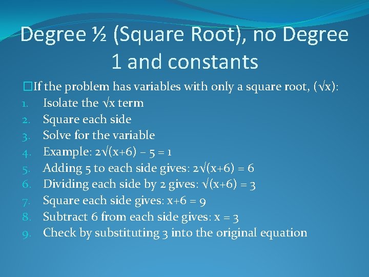 Degree ½ (Square Root), no Degree 1 and constants �If the problem has variables