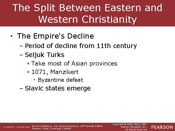The Split Between Eastern and Western Christianity • The Empire's Decline – Period of The Split Between Eastern and Western Christianity • The Empire's Decline – Period of