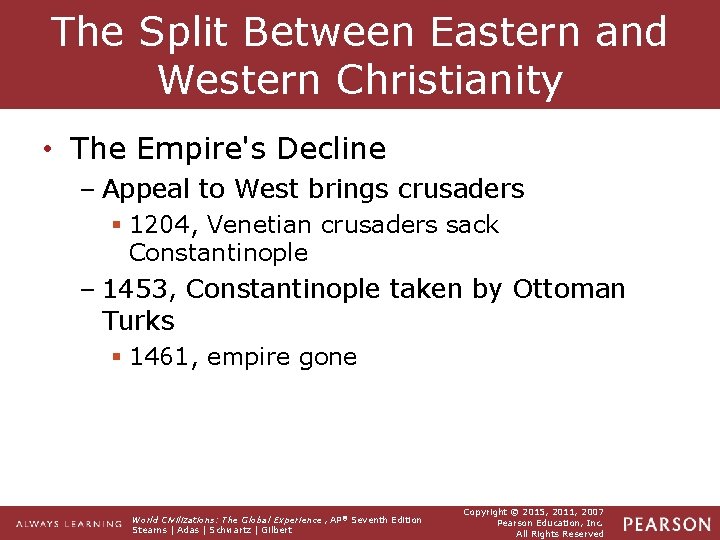 The Split Between Eastern and Western Christianity • The Empire's Decline – Appeal to The Split Between Eastern and Western Christianity • The Empire's Decline – Appeal to