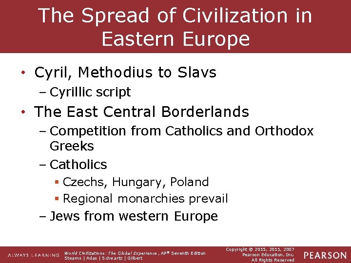 The Spread of Civilization in Eastern Europe • Cyril, Methodius to Slavs – Cyrillic The Spread of Civilization in Eastern Europe • Cyril, Methodius to Slavs – Cyrillic