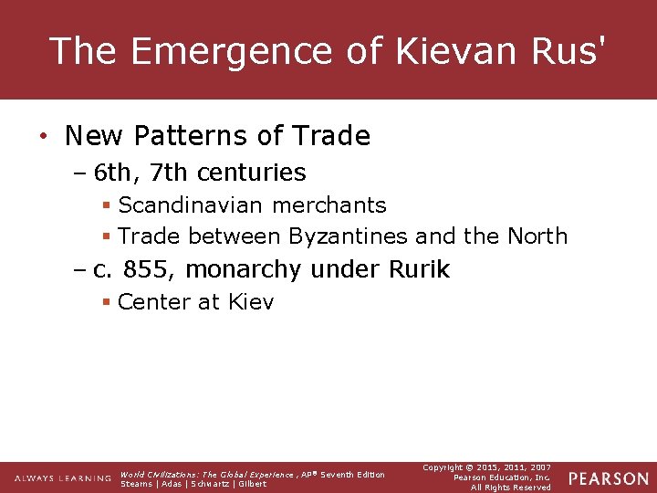 The Emergence of Kievan Rus' • New Patterns of Trade – 6 th, 7 The Emergence of Kievan Rus' • New Patterns of Trade – 6 th, 7