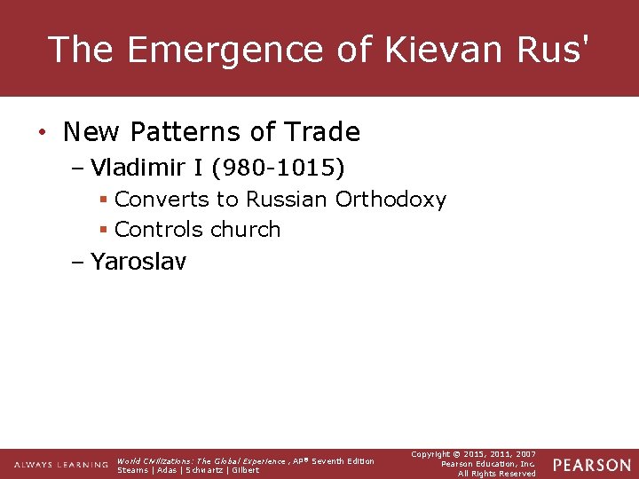 The Emergence of Kievan Rus' • New Patterns of Trade – Vladimir I (980 The Emergence of Kievan Rus' • New Patterns of Trade – Vladimir I (980