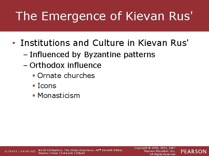 The Emergence of Kievan Rus' • Institutions and Culture in Kievan Rus' – Influenced The Emergence of Kievan Rus' • Institutions and Culture in Kievan Rus' – Influenced