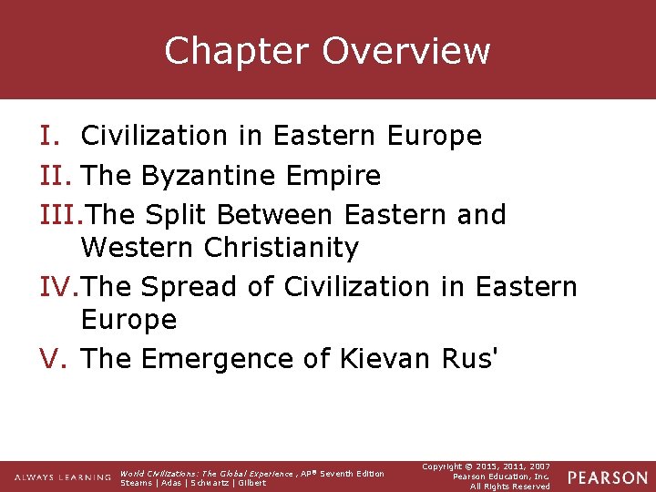 Chapter Overview I. Civilization in Eastern Europe II. The Byzantine Empire III. The Split Chapter Overview I. Civilization in Eastern Europe II. The Byzantine Empire III. The Split