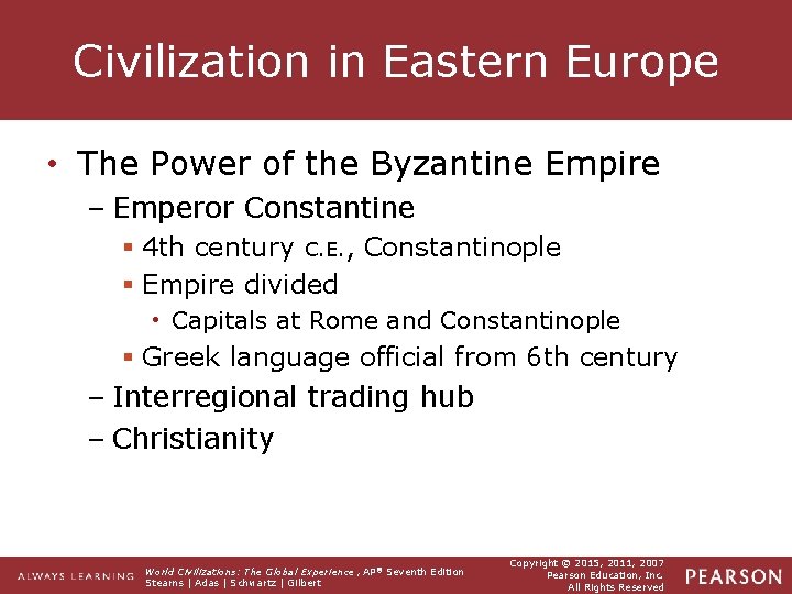 Civilization in Eastern Europe • The Power of the Byzantine Empire – Emperor Constantine Civilization in Eastern Europe • The Power of the Byzantine Empire – Emperor Constantine