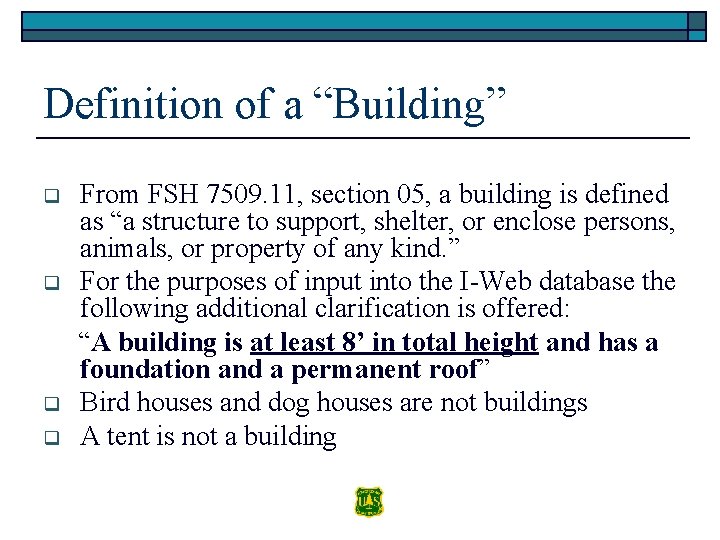 Definition of a “Building” q q From FSH 7509. 11, section 05, a building