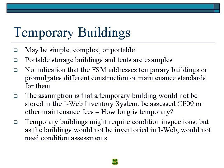 Temporary Buildings q q q May be simple, complex, or portable Portable storage buildings