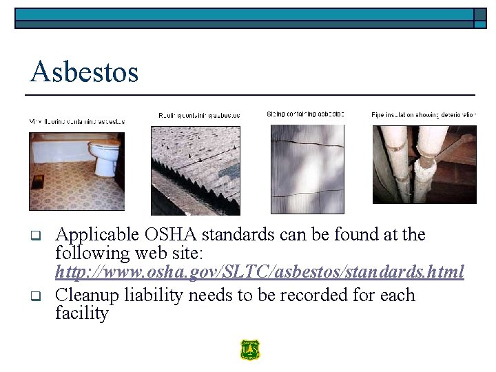 Asbestos q q Applicable OSHA standards can be found at the following web site: