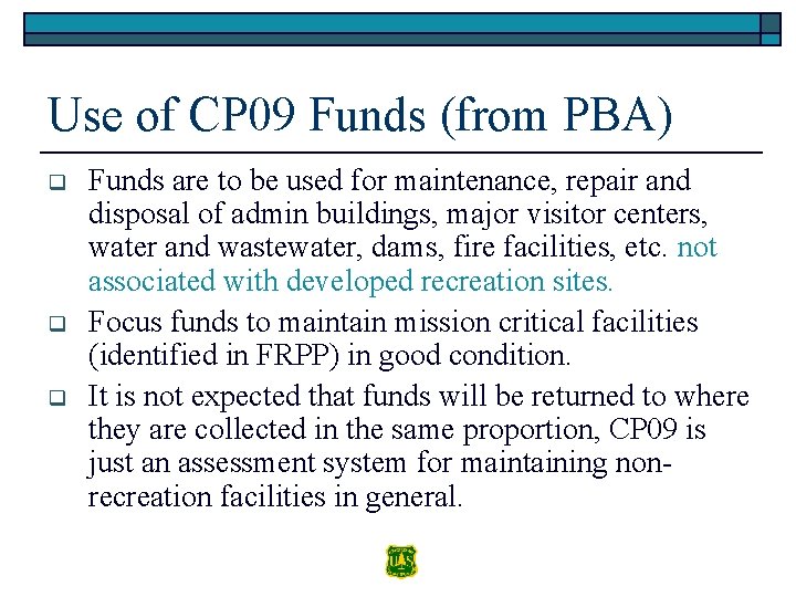 Use of CP 09 Funds (from PBA) q q q Funds are to be