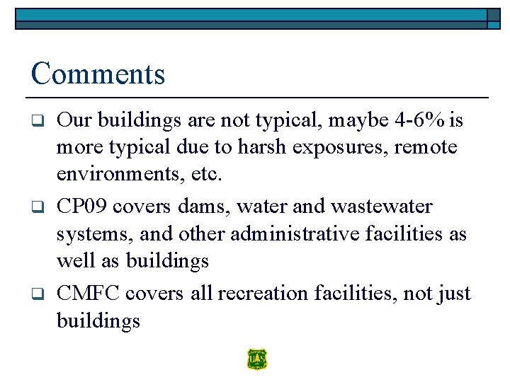 Comments q q q Our buildings are not typical, maybe 4 -6% is more