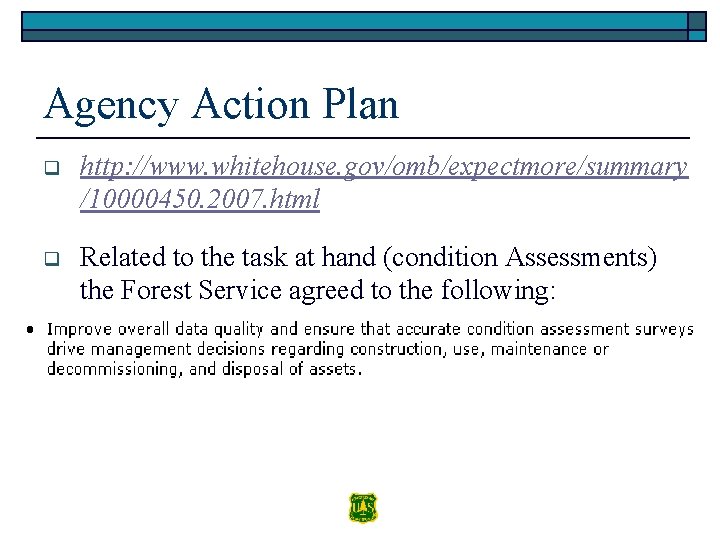 Agency Action Plan q http: //www. whitehouse. gov/omb/expectmore/summary /10000450. 2007. html q Related to