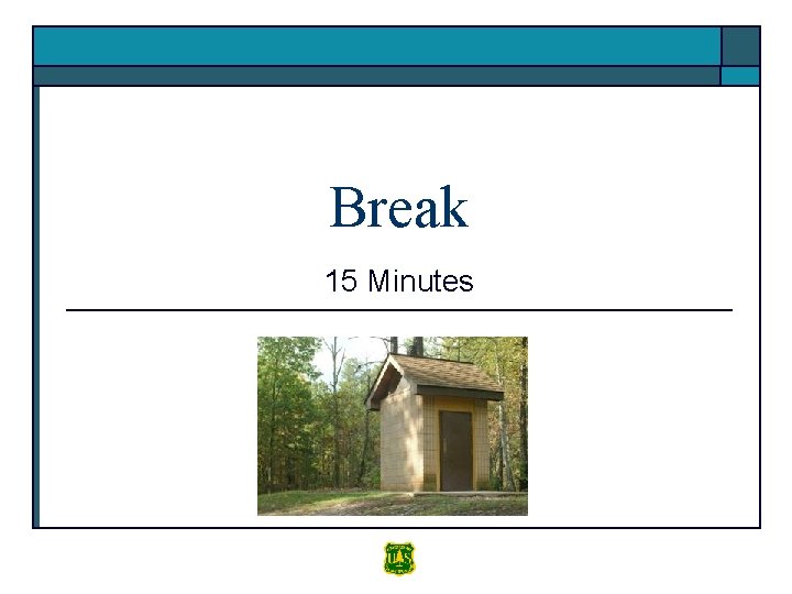 Break 15 Minutes 