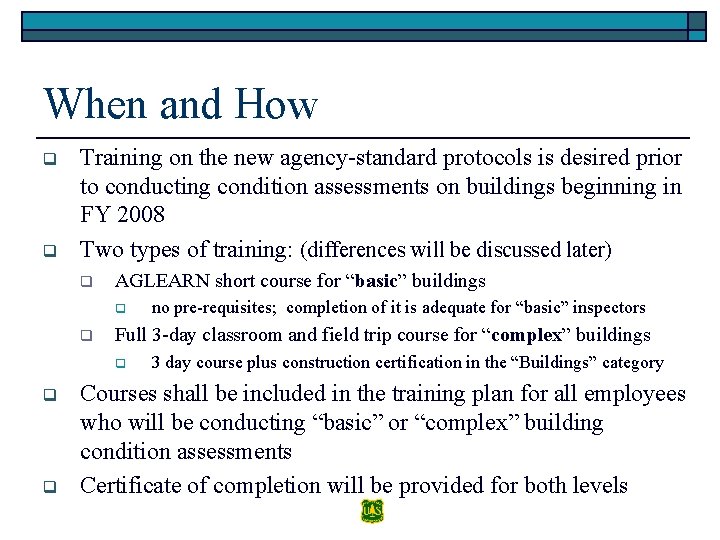 When and How q q Training on the new agency-standard protocols is desired prior