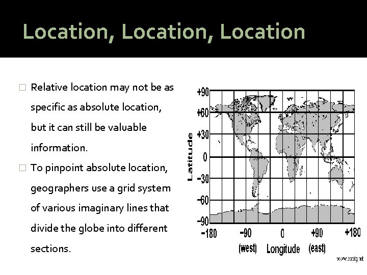 Location, Location � Relative location may not be as specific as absolute location, but