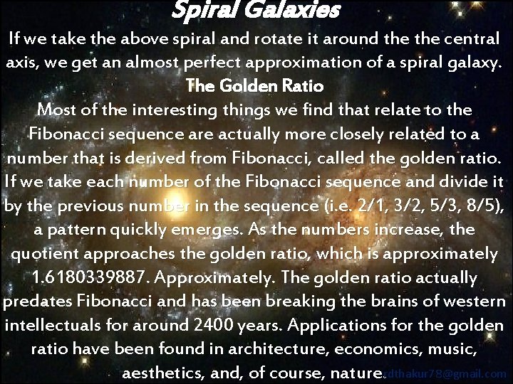 Spiral Galaxies If we take the above spiral and rotate it around the central
