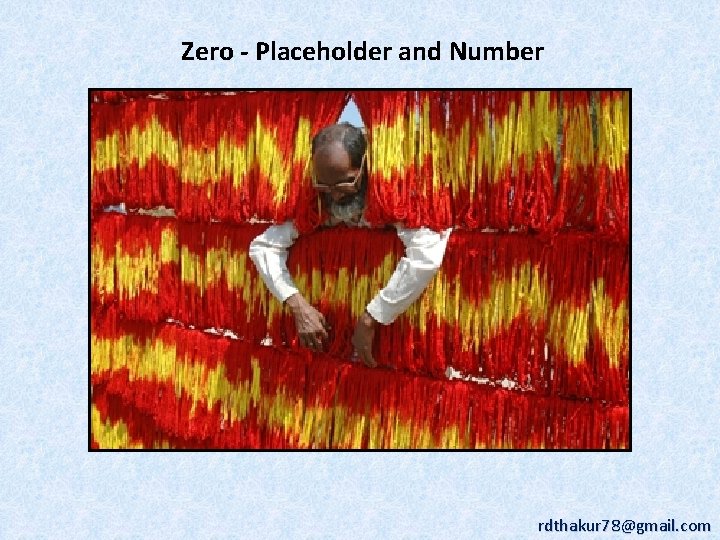 Zero - Placeholder and Number rdthakur 78@gmail. com 